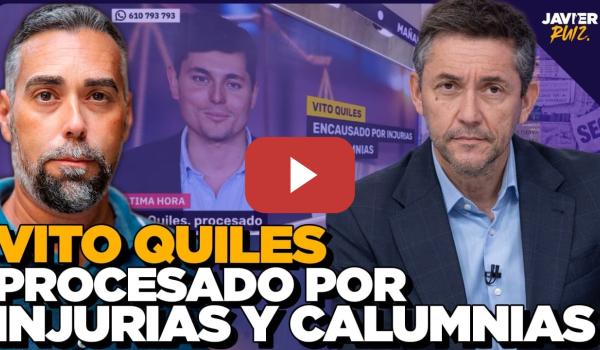 Embedded thumbnail for Vito Quiles, procesado por injurias y calumnias a Rubén Sánchez
