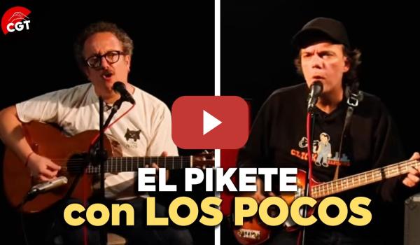 Embedded thumbnail for El Pikete - Los Pocos | CGT EN RED