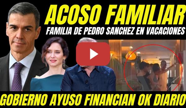 Embedded thumbnail for AYUSO PAGA A EDUARDO INDA PARA IR ACOSAR A LA FAMILIA DE PEDRO SÁNCHEZ EN VACACIONES
