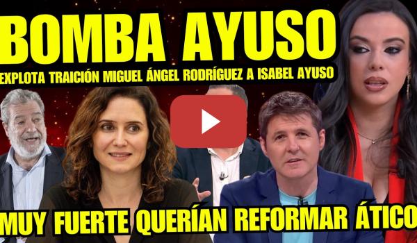 Embedded thumbnail for TRAICIÓN A AYUSO "MAR SE APARTA DE ELLA Y NOVIO" SARAH SANTAOLALLA CONOCE NUEVOS DATOS REFORMA ÁTICO