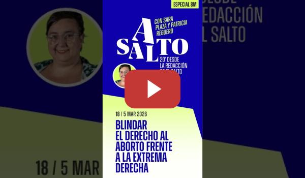 Embedded thumbnail for 🎙️ Asalto E18. Cómo blindar el aborto frente al avance de la extrema derecha