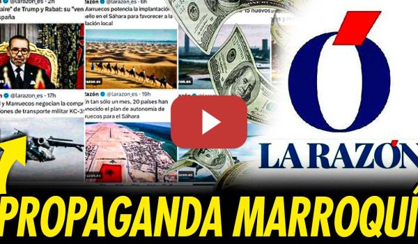Embedded thumbnail for LA RAZÓN COBRA DINERO PARA LANZAR PROPAGANDA DE MARRUECOS