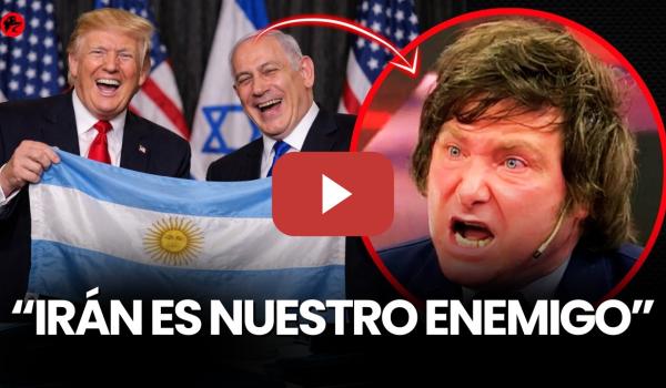 Embedded thumbnail for Milei declara la "guerra" diplomática a Irán y pone a Argentina en manos de Trump y Netanyahu
