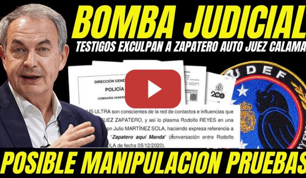 Embedded thumbnail for TESTIGOS EXCULPAN A ZAPATERO IMPUTACIÓN JUEZ CALAMA Y LA UDEF "POSIBLE MANIPULACIÓN DE PRUEBAS"
