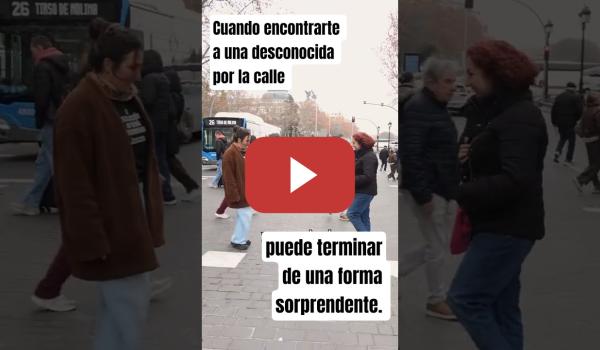 Embedded thumbnail for Cuando encontrarte a una desconocida por la calle puede terminar de una forma sorprendente
