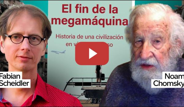 Embedded thumbnail for Noam Chomsky y Fabian Sheidler sobre la Crisis de la Civilización y el fin de la Megamachine | CRED