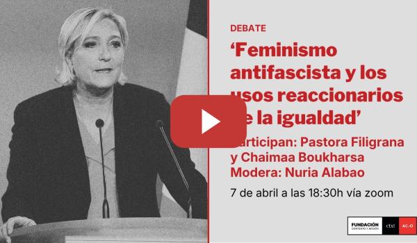 Embedded thumbnail for Debate ‘Feminismo antifascista y los usos reaccionarios de la igualdad'