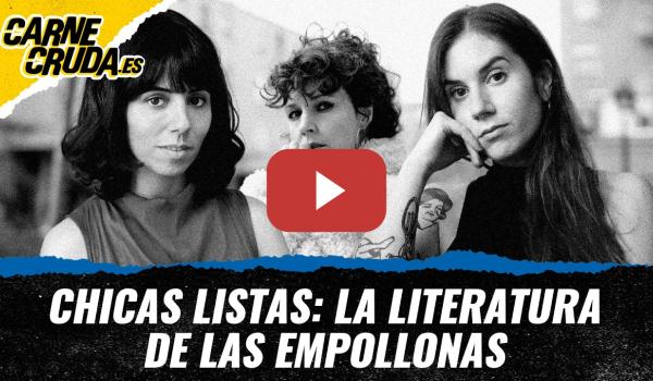 Embedded thumbnail for T12x118 - Chicas listas: la literatura de las empollonas (CARNE CRUDA)