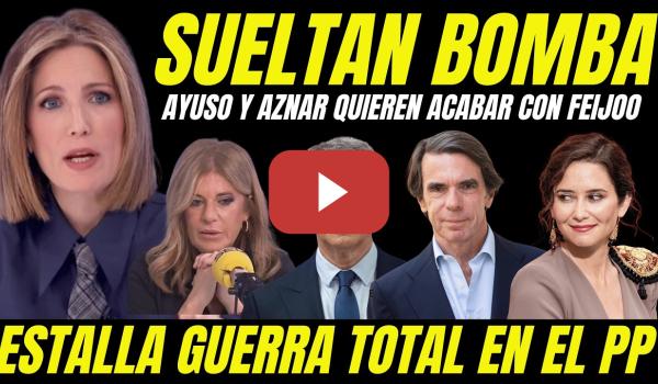 Embedded thumbnail for GUERRA TOTAL EN EL PP "AYUSO QUIERE ACABAR CON FEIJÓO CON APOYO DE AZNAR"