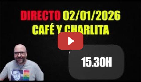 Embedded thumbnail for DIRECTO 02/01/2026. Cafelito y charlita.