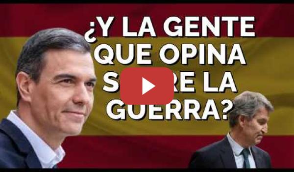 Embedded thumbnail for ¿Y la gente que opina sobre la Guerra de Irán? ¿y de Pedro Sánchez? ¿y del PP de Feijoo?