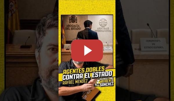 Embedded thumbnail for "España: el único país que se demanda a sí mismo a través de un abogado de Estado" | Rafael Méndez.
