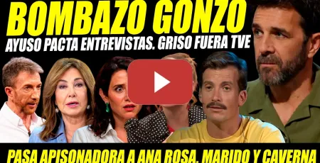 Embedded thumbnail for BOMBAZO GONZO Y GRISON. MASACRAN AYUSO y ANA ROSA. LA REVUELTA FUERA TVE SI ABASCAL TOCA PODER.