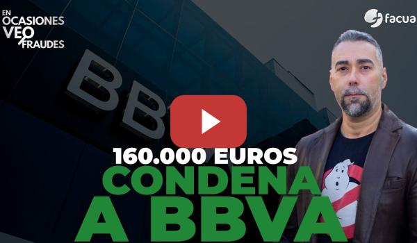 Embedded thumbnail for BBVA, CONDENADA A PAGAR 160.000 EUROS DE UN SEGURO DE VIDA