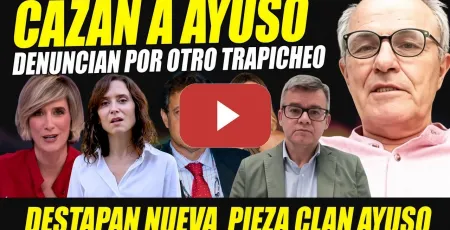 Embedded thumbnail for CAZAN A AYUSO: ACORRALADA POR DENUNCIANTE. RICO DESTAPA PIEZA TRAPICHEO CLAN AYUSO CON ÁTICOS