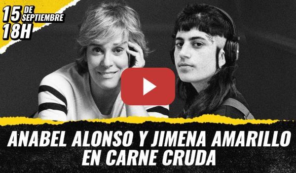 Embedded thumbnail for T12x5 - Anabel Alonso y Jimena Amarillo: cómo romperlo (CARNE CRUDA)