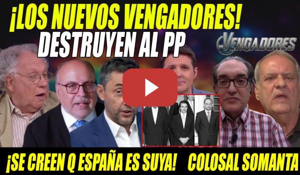 Embedded thumbnail for Se CREEN q ESPAÑA es suya!🔥Los NUEVOS VENGADORES DESTRUYEN al PP🔥CHORREO d DELITOS d Montoro NO CESA