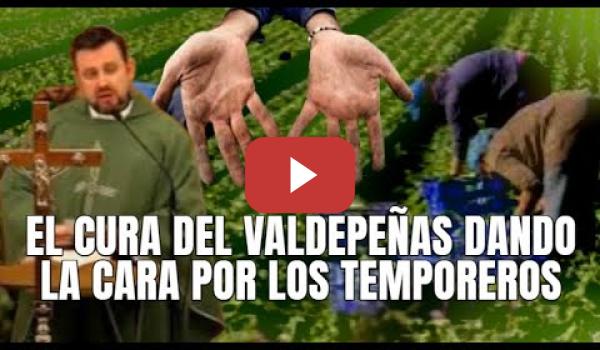 Embedded thumbnail for El cura de Valdepeñas defendiendo a los trabajadores de los caciques
