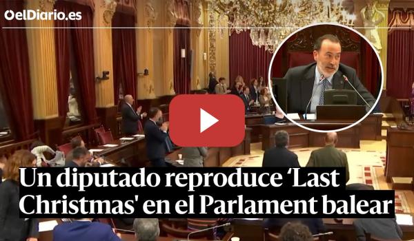 Embedded thumbnail for Un diputado del PP reproduce 'Last Christmas' al finalizar una votación en el Parlament balear
