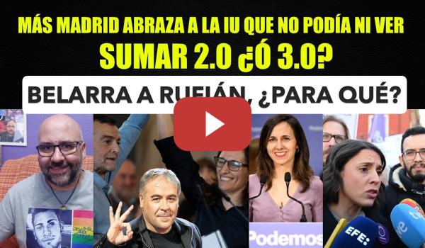 Embedded thumbnail for Ione Belarra responde a Rufián mientras Sumar se cambia el nombre a Lo que diga Ferreras, otra vez.