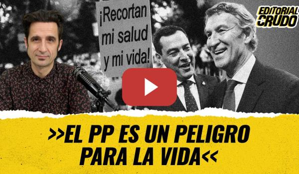 Embedded thumbnail for &quot;El PP es un peligro para la vida&quot; #editorialcrudo