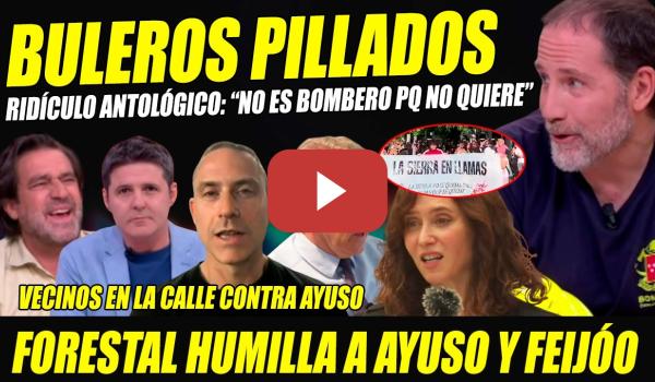 Embedded thumbnail for BOMBERO HUMILLA AYUSO Y FEIJÓO: NO ES BOMBERO PQ NO QUIERE. PROTESTAN VECINOS Y BULOS