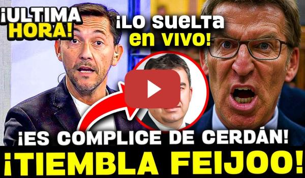 Embedded thumbnail for 💥¡¡BOMBAZO!! FEIJÓO SALPICADO POR LA TRAMA CERDÁN, ¿MONTAJE JUDICIAL Y UCO PATRIÓTICA DE AYUSO?
