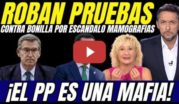 Embedded thumbnail for 💣 Javier Ruiz DENUNCIA ROBO de PRUEBAS del PP de Bonilla a AMAMA por el ESCÁNDALO MAMOGRAFÍAS