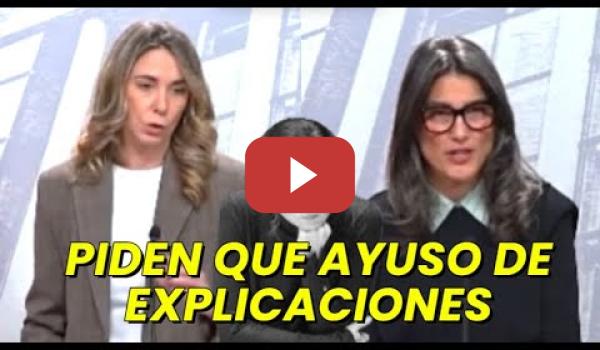 Embedded thumbnail for MÁS MADRID y PSOE piden que Ayuso de explicaciones de Madrid Network, Ribera Salud, Quirón, Burnet