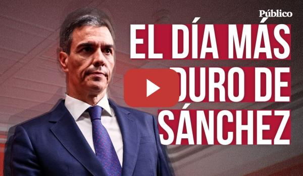 Embedded thumbnail for Crónica del peor día del PSOE: de la muerte política de Santos Cerdán al &quot;perdón&quot; de Sánchez