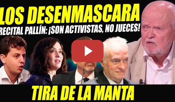 Embedded thumbnail for PALLÍN REVIENTA CONTRA AYUSO Y JUECES ACTIVISTAS. EN 5000 JUICIOS NADA TAN TERRIBLE COMO LOS 7291
