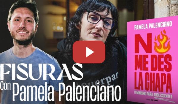 Embedded thumbnail for No me des la chapa. Feminismo para adolescentes: con Pamela Palenciano | FISURAS 2X39