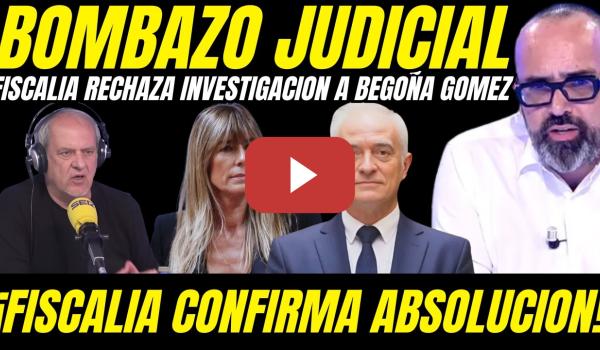 Embedded thumbnail for 🔥 ¡BOMBA JUDICIAL! FISCALÍA HUMILLA A PEINADO: BEGOÑA GÓMEZ ABSUELTA 'DESCARTAN INVESTIGACION'