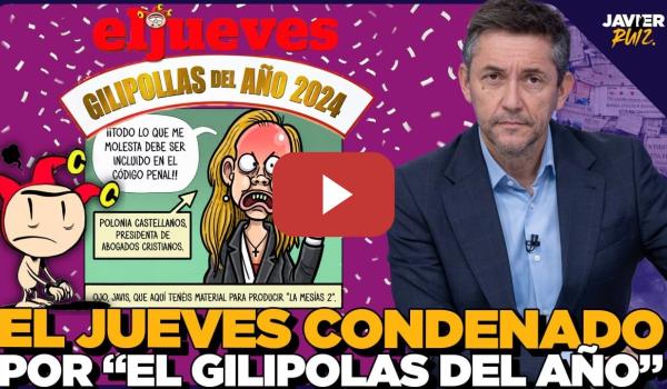 Embedded thumbnail for Condena a El Jueves por "Gilipollas del Año": ¿peligra la libertad de expresión?