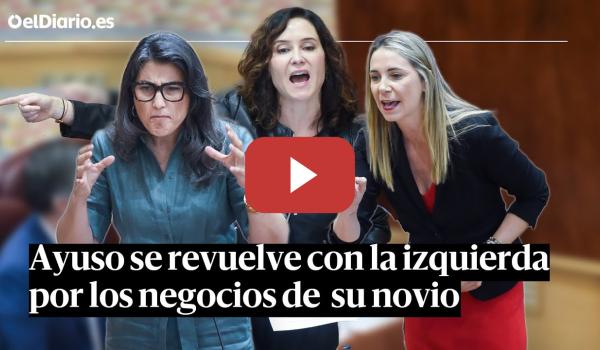 Embedded thumbnail for AYUSO se REVUELVE con la IZQUIERDA por los negocios de su NOVIO