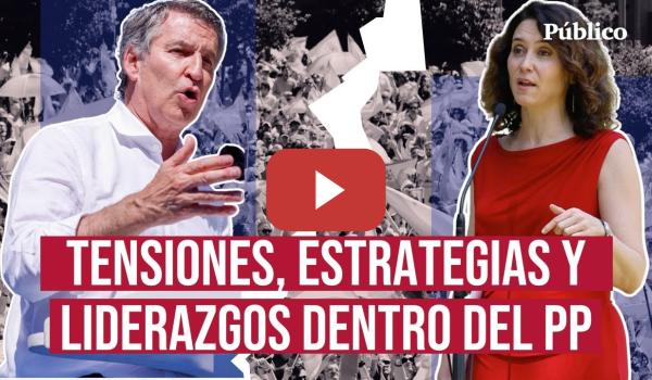 Embedded thumbnail for Así se vive la batalla Feijóo-Ayuso dentro del PP: tensiones y estrategias enfrentadas