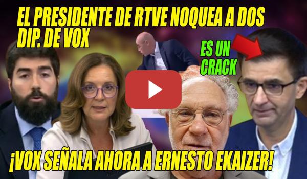 Embedded thumbnail for PILLADA del PRESIDENTE de RTVE a Vox👊SEÑALAN AHORA a Ekaizer👊¿En q quedamos, le GUSTA Cintora o NO?👊