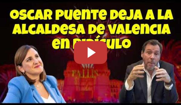 Embedded thumbnail for Oscar Puente deja a la alcaldesa de Valencia en ridículo