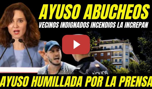 Embedded thumbnail for AYUSO ABUCHEADA POR VECINOS INDIGNADOS Y HUMILLADA EN PÚBLICO POR LA PRENSA  ACABA BALBUCEANDO