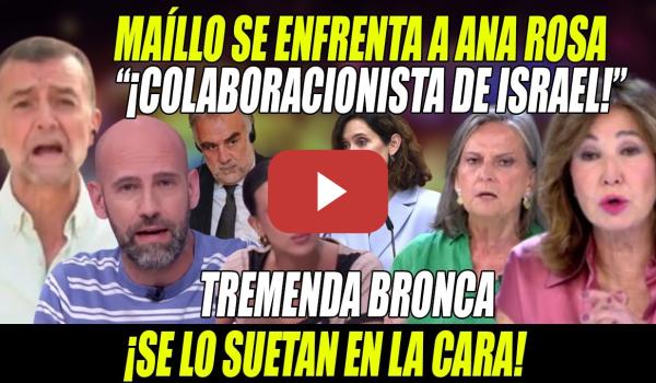 Embedded thumbnail for COLABORACIONISTAS!-Maíllo SE ENFRENTA a Ana Rosa e Isabel SS y Gonzalo Miró ASESTA TESTARAZO a Ayuso