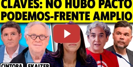 Embedded thumbnail for CLAVES: NO HUBO PACTO PODEMOS - FRENTE AMPLIO. EKAIZER CON CINTORA