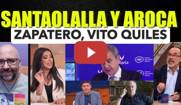 Embedded thumbnail for Sarah Santaolalla y Javier Aroca. Zapatero y Vito Quiles.