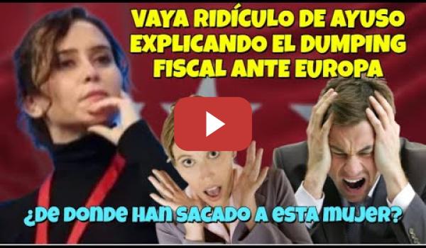 Embedded thumbnail for Ayuso explicando su Dumping Fiscal en Europa, pero rechazan sus medidas insolidarias.