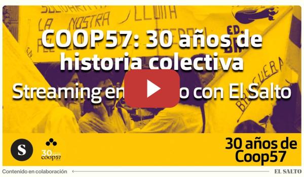 Embedded thumbnail for Coop57: 30 años de historia colectiva | Streaming en directo con El Salto