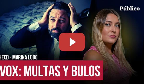 Embedded thumbnail for Vox: trampas y sobres. Marina Lobo expone las miserias del partido más “patriota”