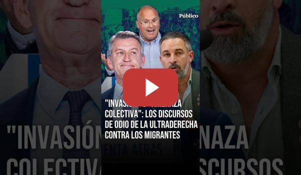 Embedded thumbnail for "Invasión" o "amenaza colectiva": los discursos de ODIO de la ULTRADERECHA contra los MIGRANTES