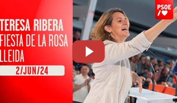 Embedded thumbnail for Teresa Ribera en la Fiesta de la Rosa de Lleida