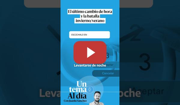 Embedded thumbnail for 🎙 PODCAST | El último cambio de hora y la batalla invierno/verano · UN TEMA AL DÍA