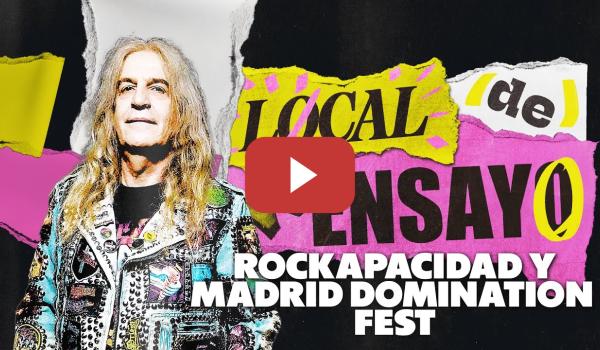 Embedded thumbnail for ROCKAPACIDAD Y MADRID DOMINATION FEST. CUANDO EL ROCK COBRA SENTIDO. | LOCAL DE ENSAYO