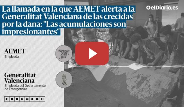 Embedded thumbnail for Aemet alertó a la Generalitat de las crecidas por la dana: &quot;Las acumulaciones son impresionantes&quot;